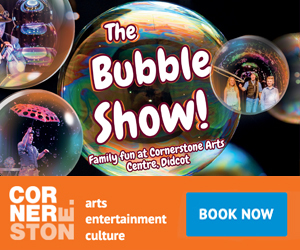 Advert: https://www.cornerstone-arts.org/whats/bubble-show